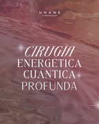 Cirugía Energética Cuántica - Profunda